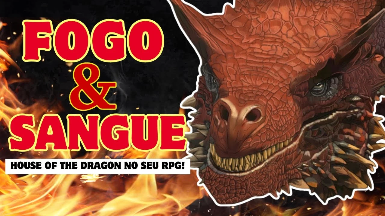 Tudo o que rolou no vídeo sobre House of the Dragon e RPG